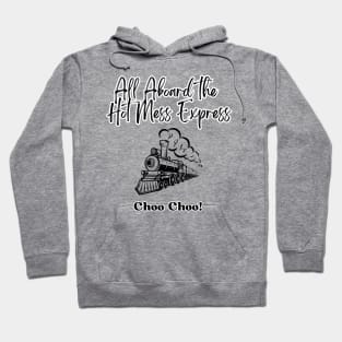 The Hot Mess Express Hoodie